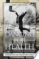 Dancing for health : conquering and preventing stress /