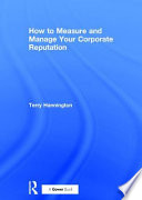How to measure and manage your corporate reputation