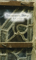 Transparent Things: A Cabinet /