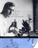 The man who invented the chromosome the life of Cyril Darlington /
