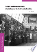 Before the museums came : a social history of the fine arts in the Twin Cities /