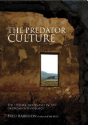 The predator culture the roots and intent of organised violence /