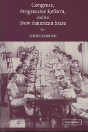 Congress, progressive reform, and the new American state