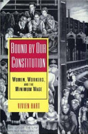 Bound by our Constitution women, workers, and the minimum wage /