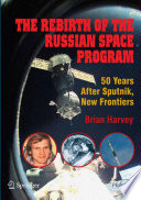 The Rebirth of the Russian Space Program 50 Years After Sputnik, New Frontiers /