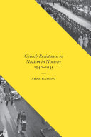 Church resistance to Nazism in Norway, 1940-1945 /
