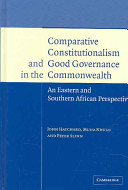 Comparative constitutionalism and good governance in the Commonwealth an Eastern and Southern African perspective /