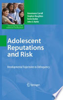 Adolescent Reputations and Risk Developmental Trajectories to Delinquency /