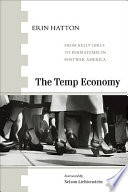 The temp economy from Kelly girls to permatemps in postwar America /