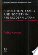 Population, family and society in pre-modern Japan collected papers of Akira Hayami.