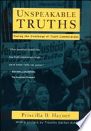 Unspeakable truths : facing the challenge of truth commissions /