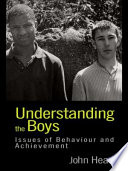 Understanding the boys issues of behaviour and achievement /