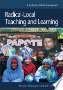 Radical-local teaching and learning a cultural-historical approach /