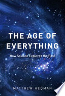 The age of everything how science explores the past /