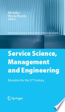Service Science, Management and Engineering Education for the 21st Century