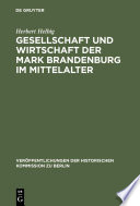 Gesellschaft und Wirtschaft der Mark Brandenburg im Mittelalter /