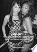 Zona Norte the post-structural body of erotic dancers and sex workers in Tijuana, San Diego and Los Angeles : an auto/ethnography of desire and addiction /