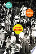 Kinship by design a history of adoption in the modern United States /