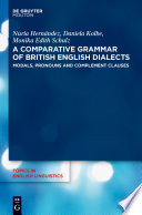 A comparative grammar of British English dialects modals, pronouns and complement clauses /