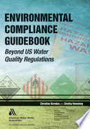 Environmental compliance guidebook beyond US water quality regulations /