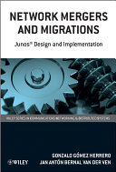 Network mergers and migrations Junos design and implementation /