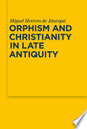 Orphism and Christianity in late antiquity