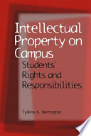 Intellectual property on campus students' rights and responsibilities /