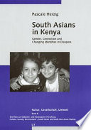 South Asians in Kenya : Gender, generation and changing identities in diaspora /