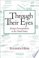 Through their eyes foreign correspondents in the United States /