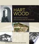 Hart Wood architectural regionalism in Hawaii /
