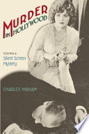 Murder in Hollywood solving a silent screen mystery /