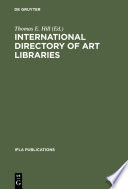 International directory of art libraries = Répertoire international de bibliothèques d'art /