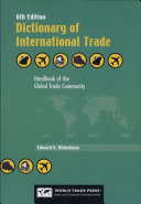 Dictionary of international trade handbook of the global trade community includes 19 key appendices /