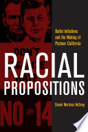Racial propositions ballot initiatives and the making of postwar California /