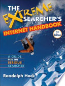 The extreme searcher's internet handbook : a guide for he serious searcher /