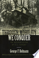 Through mobility we conquer the mechanization of U.S. Cavalry /