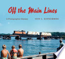 Off the main lines a photographic odyssey /
