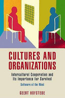 Cultures and organizations : software of the mind ; intercultural cooperation and its importance for survival /