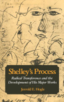 Shelley's process radical transference and the development of his major works /