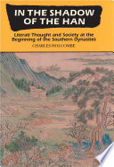 In the shadow of the Han literati thought and society at the beginning of the Southern dynasties /