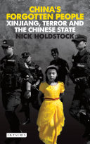 China's forgotten people : Xinjiang, terror and the Chinese state /