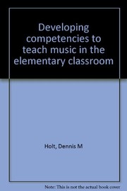 Developing competencies to teach music in the elementary classroom /
