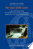 The ways of the water a reconstruction of Huastecan Nahua society through its oral tradition /