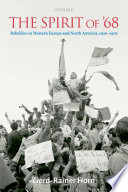 The spirit of '68 rebellion in Western Europe and North America, 1956-1976 /