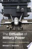 The diffusion of military power causes and consequences for international politics /