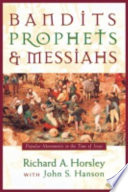 Bandits, prophets & messiahs : popular movements in the time of Jesus /