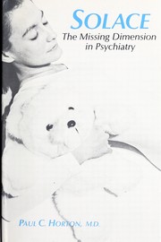 Solace : the missing dimension in psychiatry /