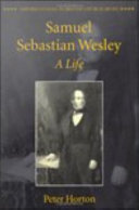 Samuel Sebastian Wesley a life /