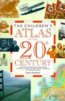 The children's atlas of the 20th century /