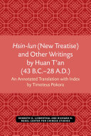 Hsin-lun (New Treatise) and Other Writings by Huan T'an (43 B.C.–28 A.D.) /